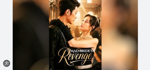 Mad Bride's Revenge Chinese Drama - English Sub