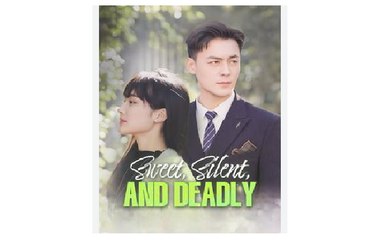 Sweet Silent and Deadly Chinese Drama - English Sub