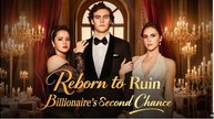 Reborn to Ruin Billionaire's Second Chance Full Movie English Sub