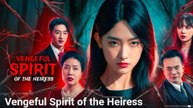 Vengeful Spirit Of The Heiress Full Episode