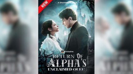 Return Of The Alpha's Unclaimed Queen - Full Movie