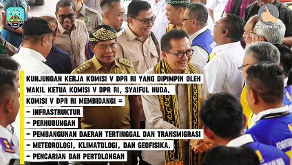 Syaiful Huda Wakil Komisi V DOR RI Dukung Perjuangan Gubernur Kaltara