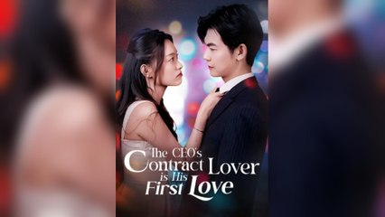 The CEO's Contract Lover Is His First Love