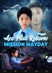 Ace Pilot Reborn Mission Mayday Chinese Drama - English Sub