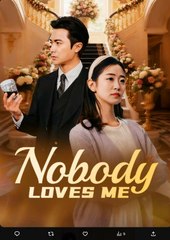 Nobody Loves Me Chinese Drama - English Sub