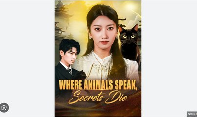 Where Animals Speak Secrets Die Chinese Drama - English Sub