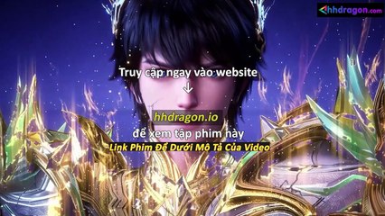 Thần Ấn Vương Toạ Tập 186 Vietsub Thuyết Minh Tiếng Việt