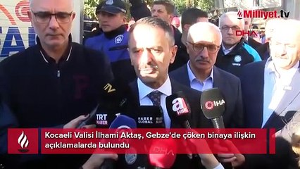 Kocaeli Valisi İlhami Aktaş, Gebze'de çöken binaya ilişkin açıklamalarda bulundu