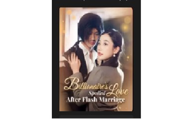 Billionaire's Spoiled Love after Flash Marriage Full Chinese Drama - English Sub