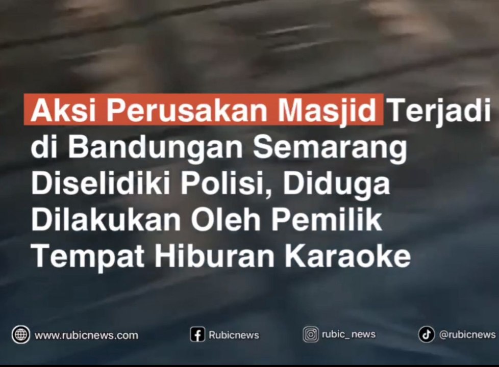Aksi Perusakan Masjid Terjadi di Bandungan Semarang Diselidiki Polisi, Diduga Dilakukan Oleh Pemilik Tempat Hiburan Karaoke