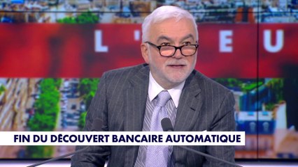 L'édito de Pascal Praud : «Fin du découvert bancaire automatique»