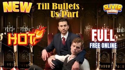 Till Bullets Do Us Part Full Bl I Best Drama Shortfilms Hot Ceo Mafia Boylove Dark Romance - Full