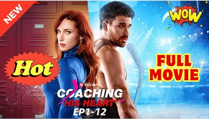 Coaching His Heart - ReelShort - Full