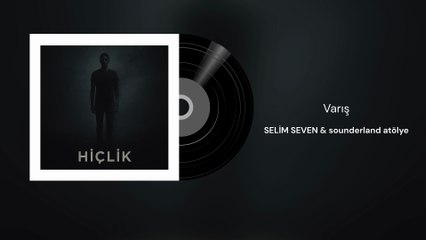 Selim Seven ft. sounderand atölye - Varış (Official Audio)