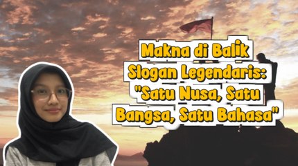 'Satu Nusa, Satu Bangsa, Satu Bahasa': Semangat Persatuan yang Tak Lekang Waktu