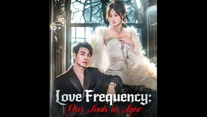 Love Frequency Our Souls In Sync Full Episode - Full Movie
