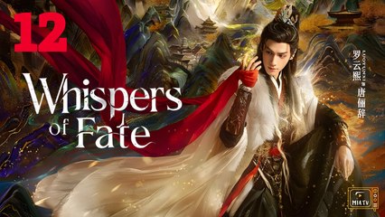Whispers of Fate (2025) Ep 12 Eng Sub - Luo YunXi