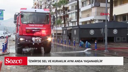 'İzmir'de sel ve kuraklık aynı anda yaşanabilir'
