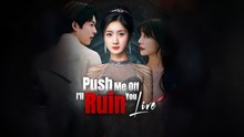 Push Me Off I’ll Ruin You Live - Full HD Movie [English Sub] | Watch Till The End