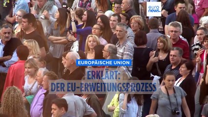 Erklärt: Wie funktioniert die EU-Erweiterung und wie kann sie wieder an Fahrt gewinnen?