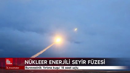 Rusya’nın nükleer enerjili seyir füzesi :Burevestnik 15 saat uçtu