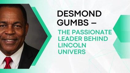 Desmond Gumbs – The Passionate Leader Behind Lincoln University Football