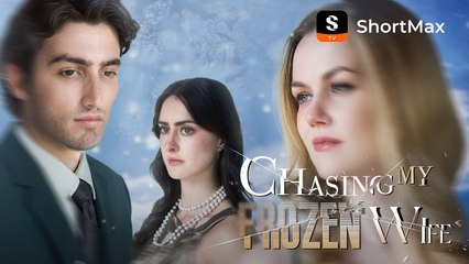 Chasing My Frozen Wife - Watch the full episode on the ShortMax app