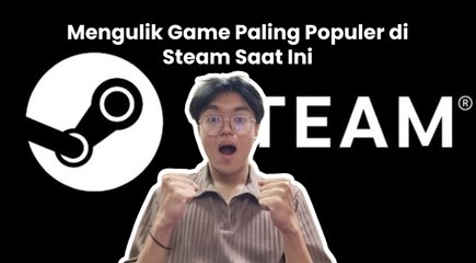 Mengulik Game Paling Populer di Steam Saat Ini-Melek Teknologi