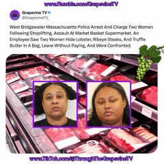 Two Women Arrested In West Bridgewater For Shoplifting Lobster, Steaks At Market Basket.