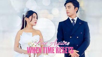 Love Again - When Time Resets