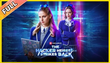 [New] The Hacker Heiress Strikes Back #reelshort - Full Movie Drama Hub - Video Dailymotion