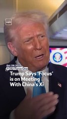 Trump Says ‘Focus’ is on Meeting With China's Xi
