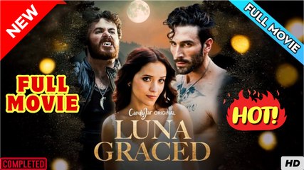 ⭐🍉💚 Luna Graced Full Episodes