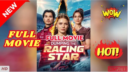 🔥💥 Breaking Up With The Racing Star Completed - Full Movie