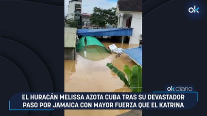 El huracán Melissa azota Cuba tras su devastador paso por Jamaica con mayor fuerza que el Katrina