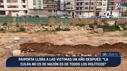 Paiporta llora a las victimas un año despues: "La culpa no es de Mazón es de todos los políticos"