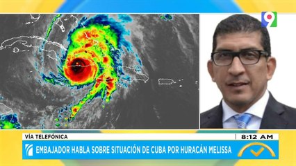 Embajador habla sobre situación de cuba por Huracán Melissa | El Despertador