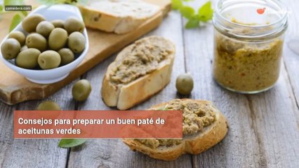 Consejos para preparar un buen paté de aceitunas verdes