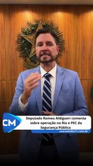 O Presidente da ALECE , Romeu Aldigueri , comentou sobre a Operação no Rio de Janeiro realizada na última terça-feira (28) .