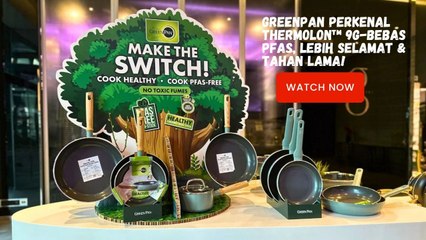 GreenPan Perkenal Thermolon™ 9G-Bebas PFAS, Lebih Selamat & Tahan Lama!