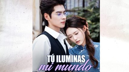 Tú Iluminas Mi Mundo Completo - Full Movie