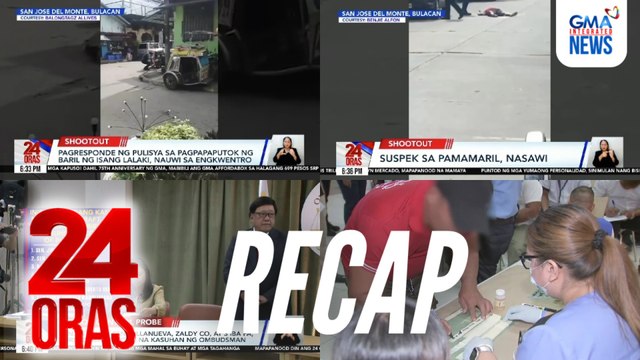 24 Oras: (Part 1) Shoot out sa Bulacan | Sen. Estrada, Sen. Villanueva, Co, at 3 iba pa, inirekomendang kasuhan | Random drug testing sa PITX, atbp.