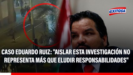 Abogado de la familia de Eduardo Ruiz: "Aislar esta investigación no representa más que eludir responsabilidades"