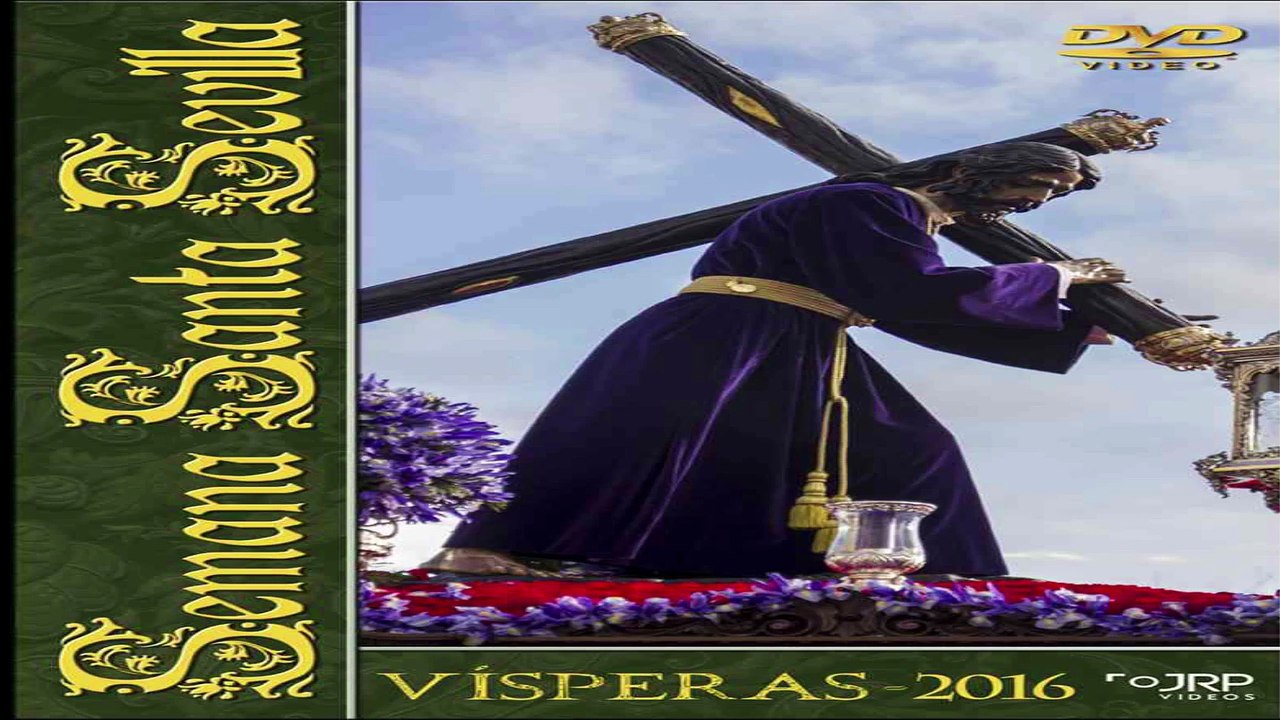 Semana Santa Sevilla 2016 VISPERAS- PARTE 2
