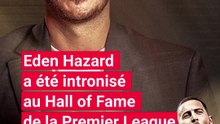 Eden Hazard a été intronisé au Hall of Fame de la Premier League