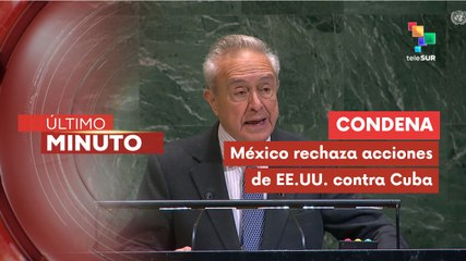 "México rechaza los bloqueos comerciales que solo dañan a los pueblos"
