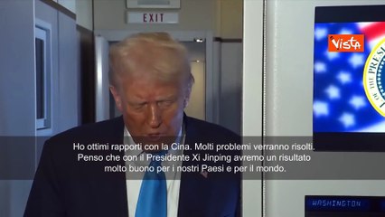 Trump sull'Air Force One: Mi attendo un buon incontro con Xi Jinping