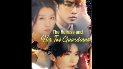 The Heiress And Her Two Guardians - Full Movie