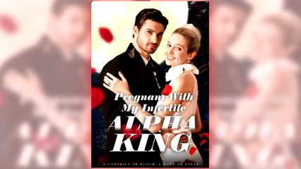 Pregnant With My Infertile Alpha King full short drama