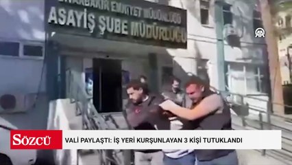 Vali paylaştı: İş yeri kurşunlayan 3 kişi tutuklandı